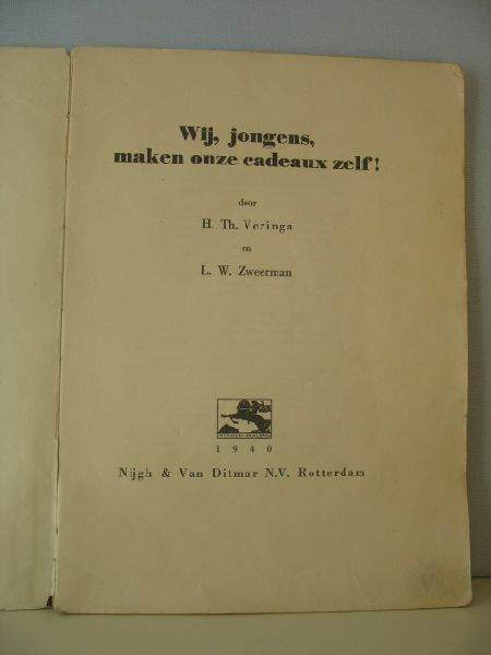 Veringa, H.Th. en Zweerman, L.W. - Wij ,  jongens maken onze cadeaux zelf !