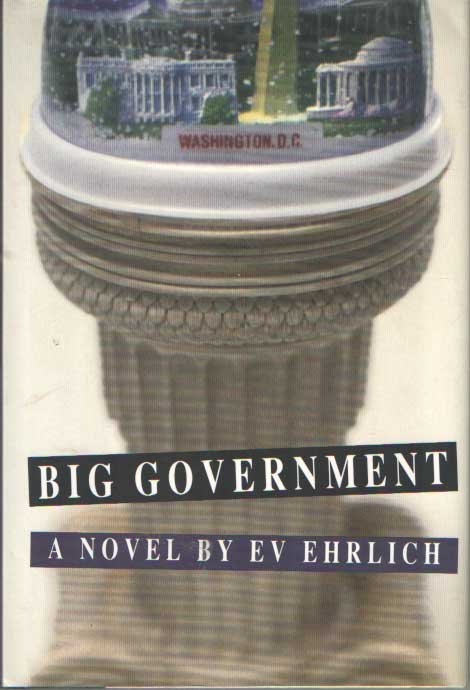 EHRLICH, EV - Big government a novel