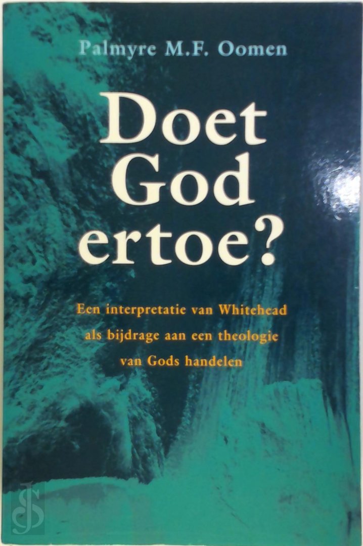 P.M.F. Oomen 219305 - Doet God ertoe? Een interpretatie van Whitehead als bijdrage aan een theologie van Gods handelen