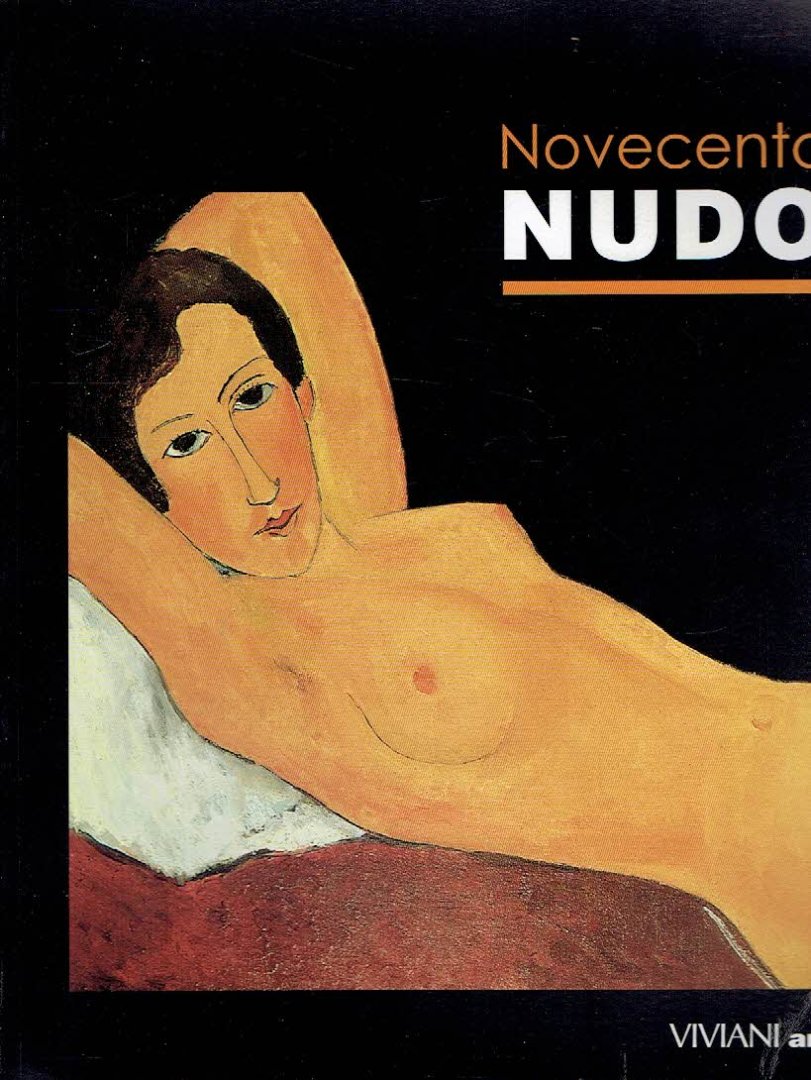 VESCOVO, Marisa [a cura di] - Novecento Nudo. - [Italian].