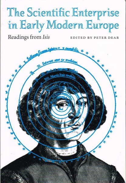 Dear, P. [ed.] - The scientific enterprise in early modern Europe : readings from Isis