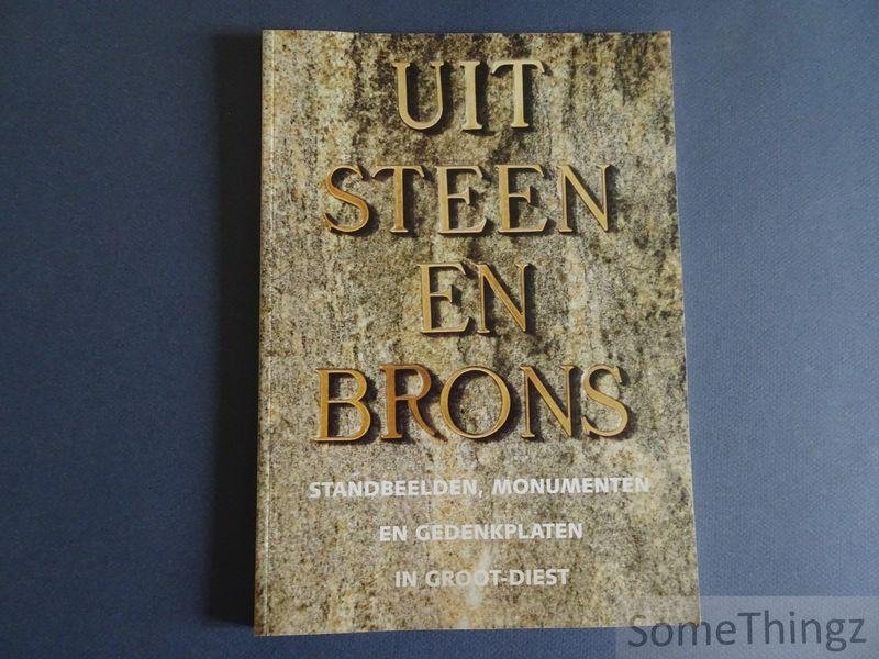 Jozef Beets, Eddy Clement et al. - Uit steen en brons: standbeelden, monumenten en gedenkplaten in Groot-Diest