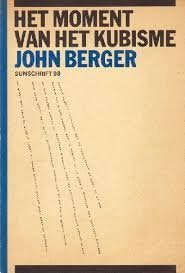 Berger, JOhn. - Moment van het kubisme