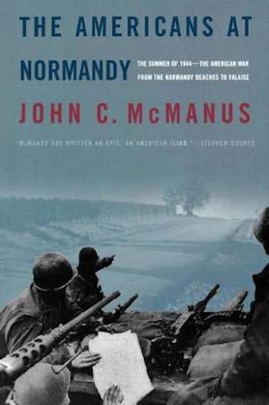McManus, John C. - The Americans at Normandy / The Summer of 1944--The American War from the Normandy Beaches to Falaise