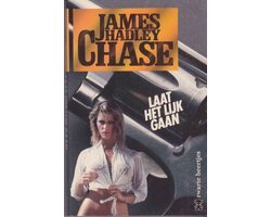 James Hadley Chase - Laat dat lijk gaan
