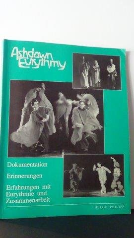 Philipp, Helge - Ashdown Eurythmy. Dokumentation. Erinnerungen. Erfahrungen.