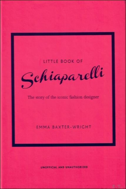 Emma Baxter-Wright - THE LITTLE BOOK OF SCHIAPARELLI