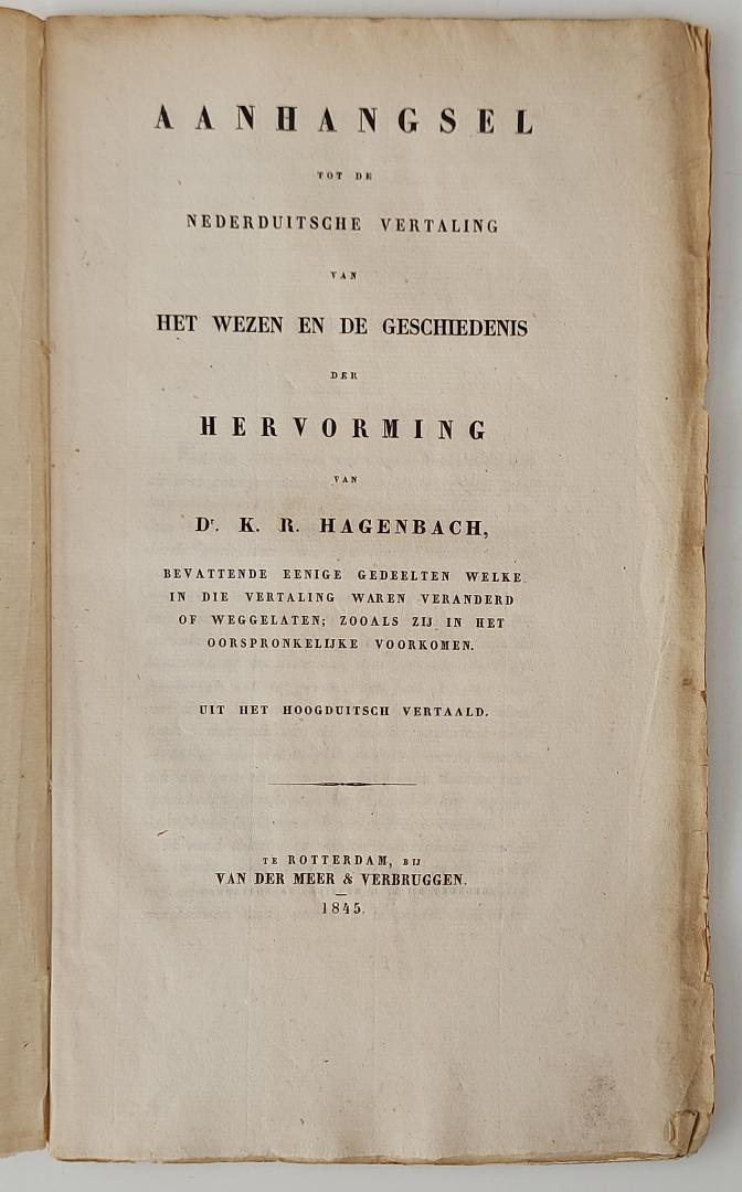 Hagenbach, dr. K.R. - Aanhangsel tot de Nederduitsche vertaling van Het wezen en de geschiedenis der Hervorming