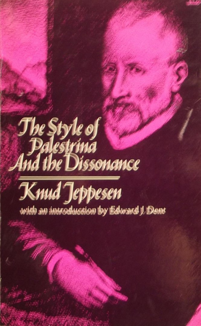 Jeppesen, Knud. - The Style of Palestrina and the Dissonance