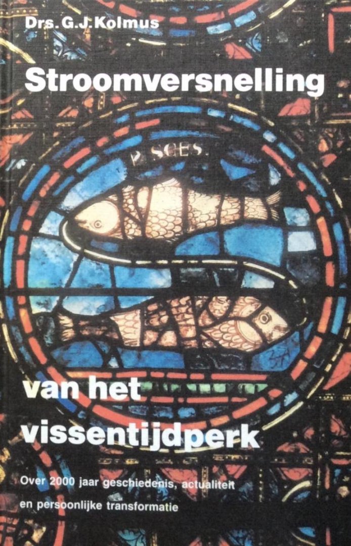 Stroomversnelling v.h. vissentydperk / Over 2000 jaar geschiedenis, actualiteit en persoonlijke transformatie