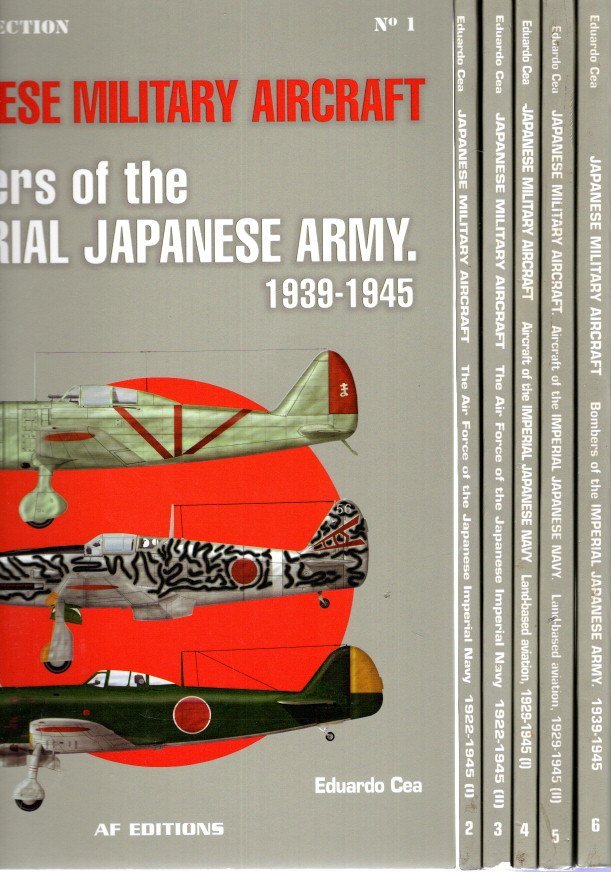 CEA, Eduardo - Air Collection No. 1-6 - Japanese Military Aircraft - 1 - Fighters of the Imperial Japanese Army 1939-1945 - 2 - The Air Force of the Japanese Imperial Navy - Carried-based aircraft, 1922-1945 (I) - 3 - Idem (II) - 4 - Aircraft of the Imperial...