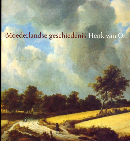 Os, Henk van - Moederlandse geschiedenis