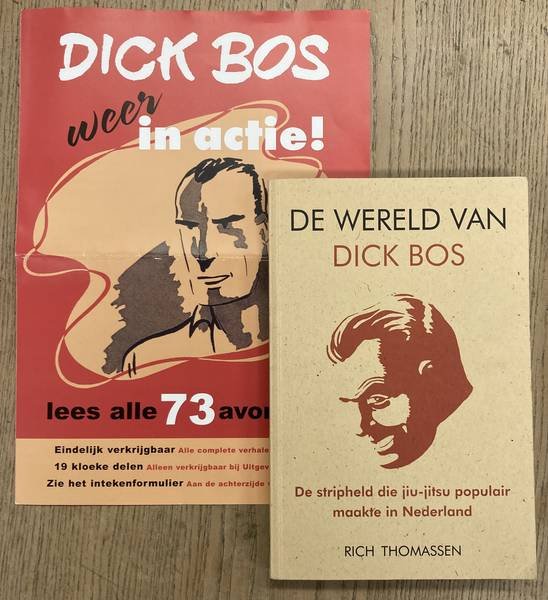 THOMASSEN, RICH. - De wereld van Dick Bos. De stripheld die jiu-jitsu populair maakte in Nederland.