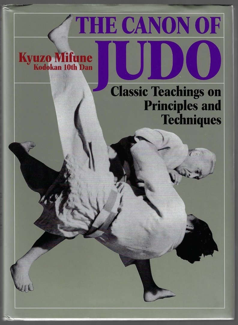Mifune, Kyuzo - The canon of Judo -Classic Teachings on Principles and Techniques