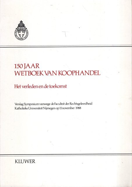  - 150 Jaar Wetboek van Koophandel : het verleden en de toekomst.