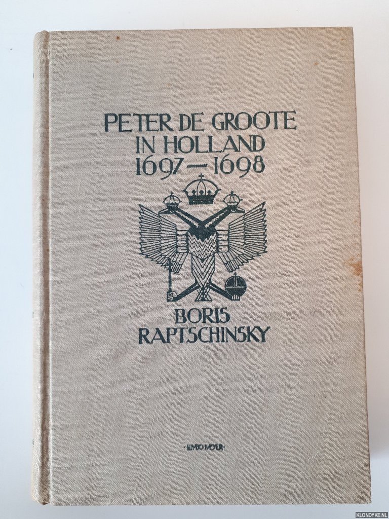 Raptschinsky, Boris - Peter de Groote in Holland in 1697-1698. Een historische schets