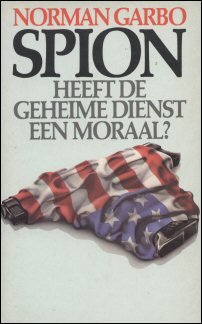 Garbo, Norman - Spion - Heeft de Geheime Dienst een moraal?