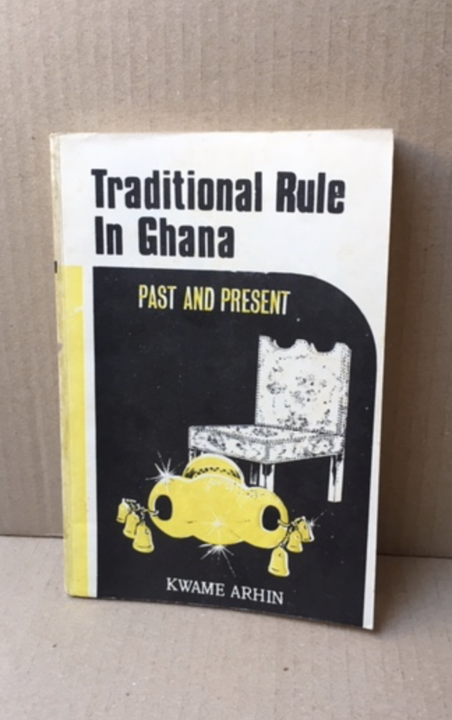 Arhin, Kwame - Traditional rule in Ghana; past and present