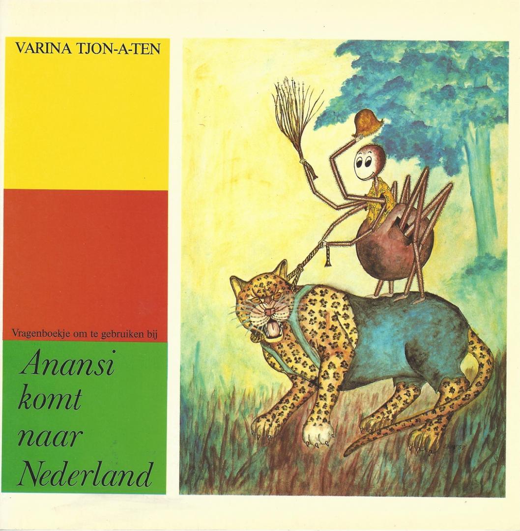 Tjon-A-Ten, Varina [tekst] i.s.m. Ernest Hofwijks [illustraties] - Anansi komt naar Nederland [3 uitgaven]