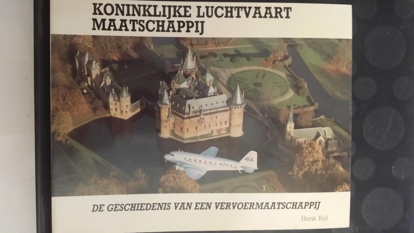 Rol, Henk - Aviodome Deel 2: Koninklijke Luchtvaart Maatschappij KLM. Geschiedenis van een vervoersmaatschappij.