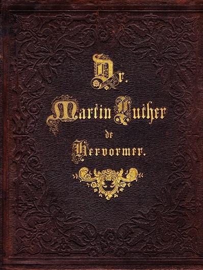 Prof. Heinrich Gelzer - Dr. Martin Luther, De Hervormer