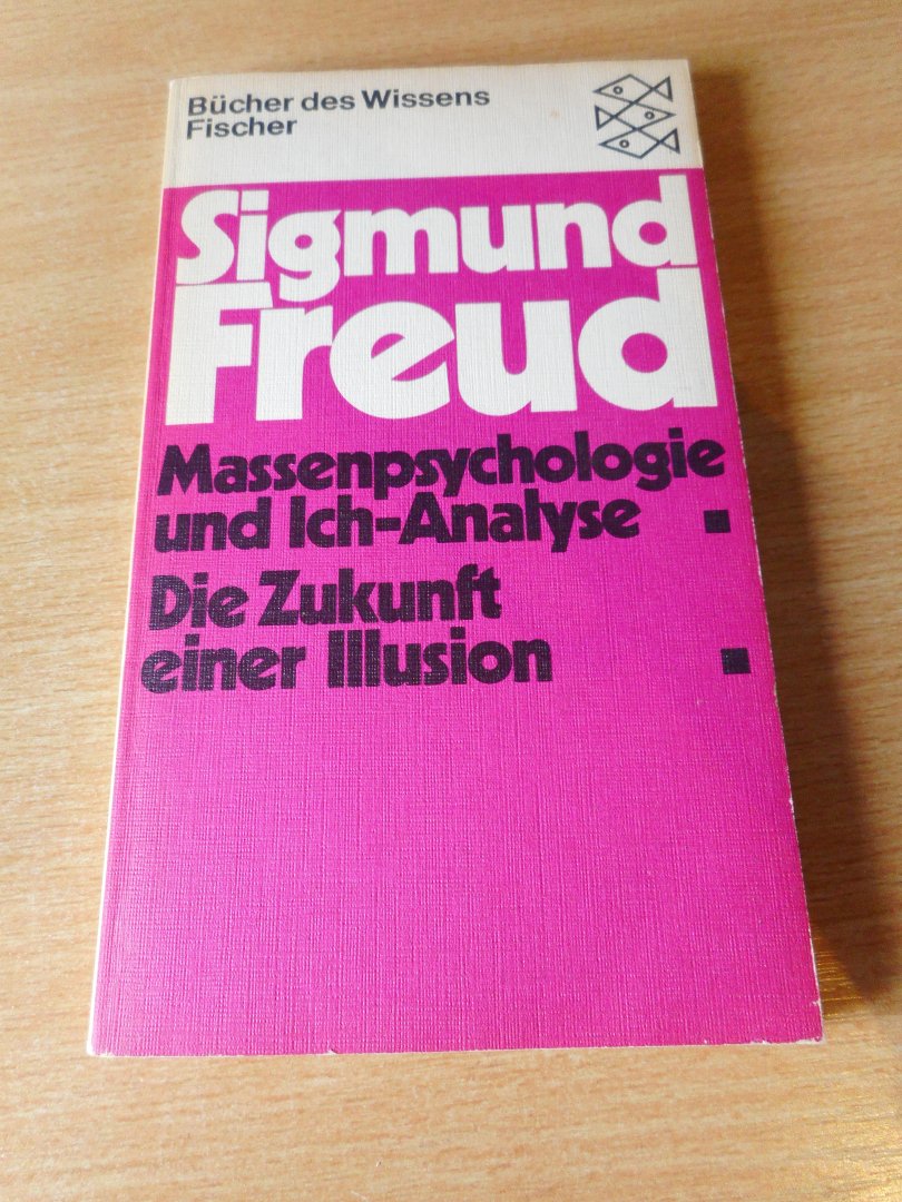 Freud, Sigmund - Massenpsychologie und Ich-Analyse / Die zukunft einer illusion