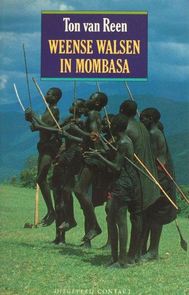 Reen, Ton van. - Weense walsen in Mombasa.