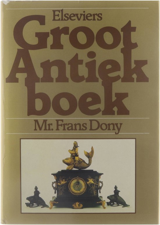 Frans Dony - Elseviers Groot Antiekboek
