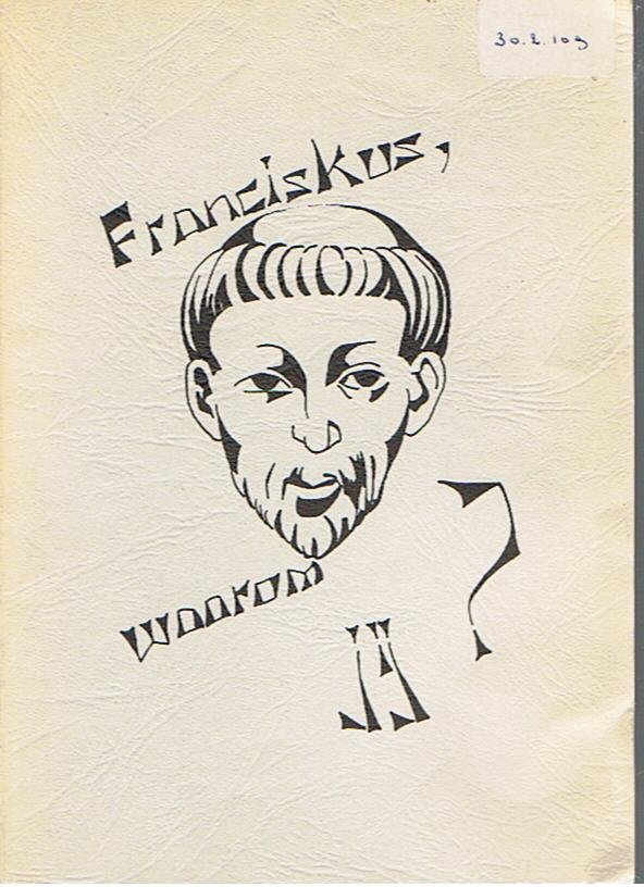 Schnijder, ACJM (samensteller) - Franciskus, waarom jij?