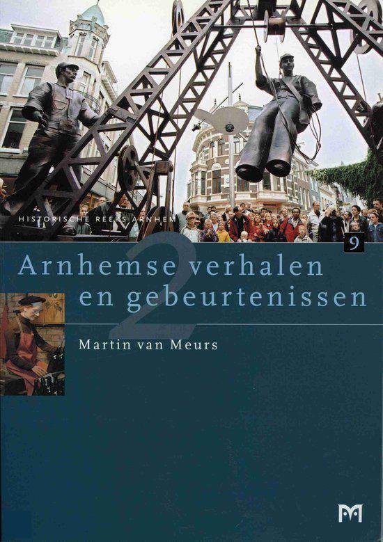 Meurs, Martin van - Arnhemse verhalen en gebeurtenissen / 2