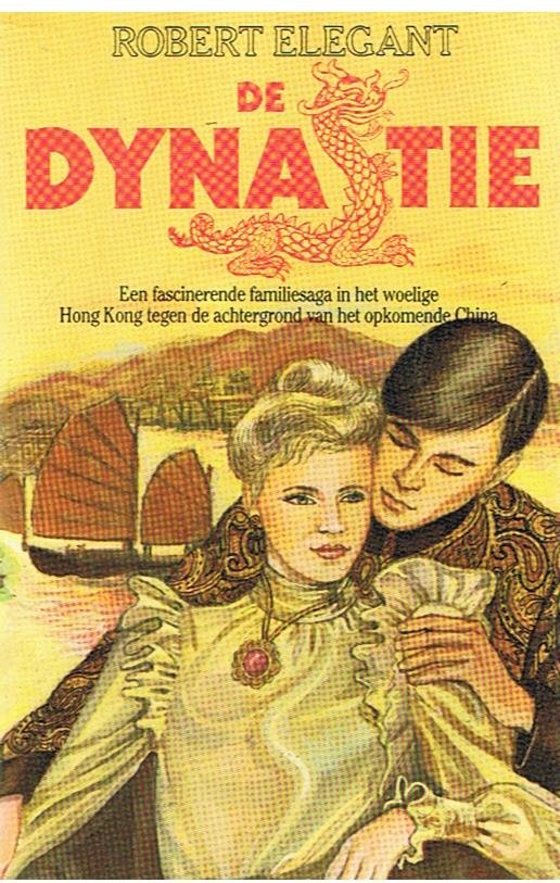 Elegant, Robert - De Dynastie - een fascinerende familiesaga in het woelige Hong Kong