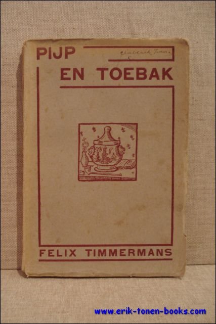 TIMMERMANS, Felix. - PIJP EN TOEBAK.