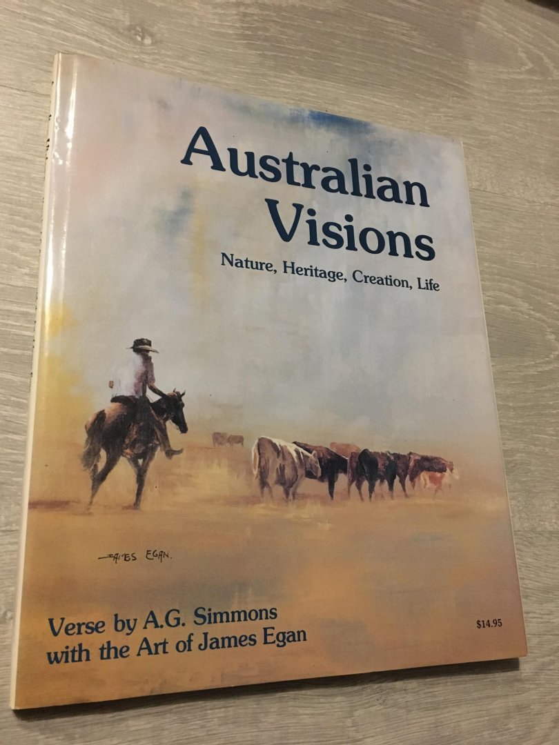 A.G. Simmons, James Egan - Australian Visions, nature, Heritage, Creation, life