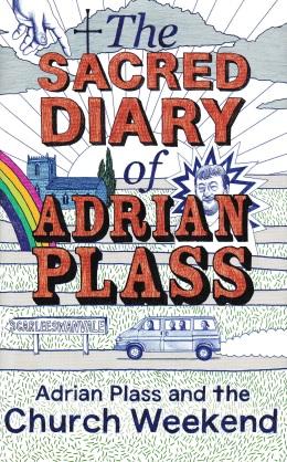 Plass, Adrian - Adrian Plass and the Church Weekend / The Sacred Diary of Adrian Plass: