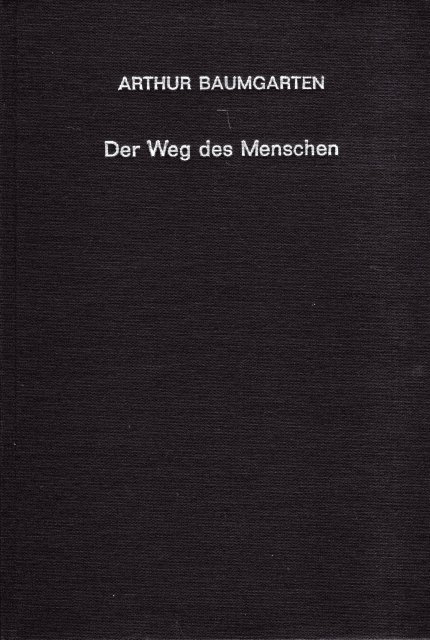 Baumgarten, Arthur. - Der Weg des Menschen. Philosophie der Moral und des Rechts.