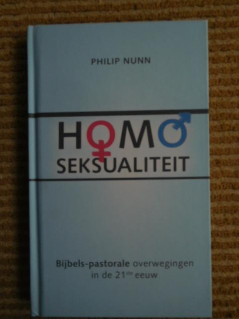 Nunn, Philip - Homoseksualiteit, Bijbels-pastorale overwegingen in de 21ste eeuw