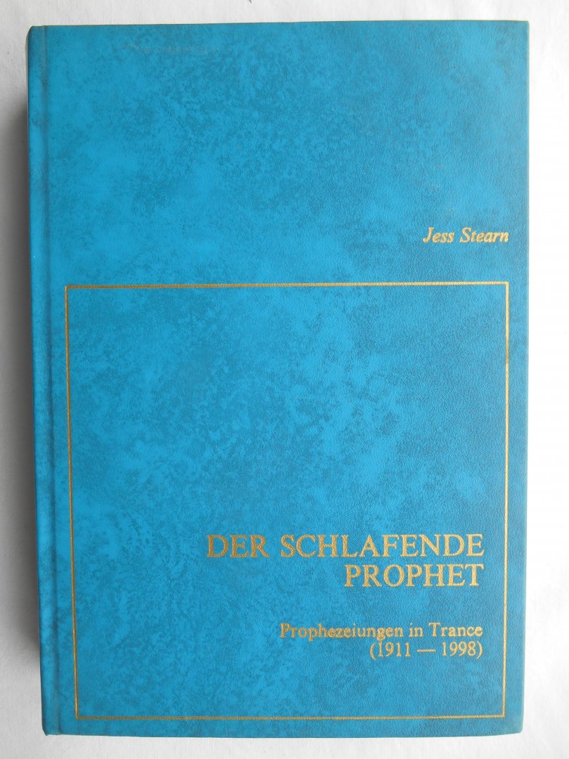 Stearn, Jess, ubersetzt von Eva Kunzel - Der schlafende Prophet - Prophezeiungen in Trance 1911 - 1998