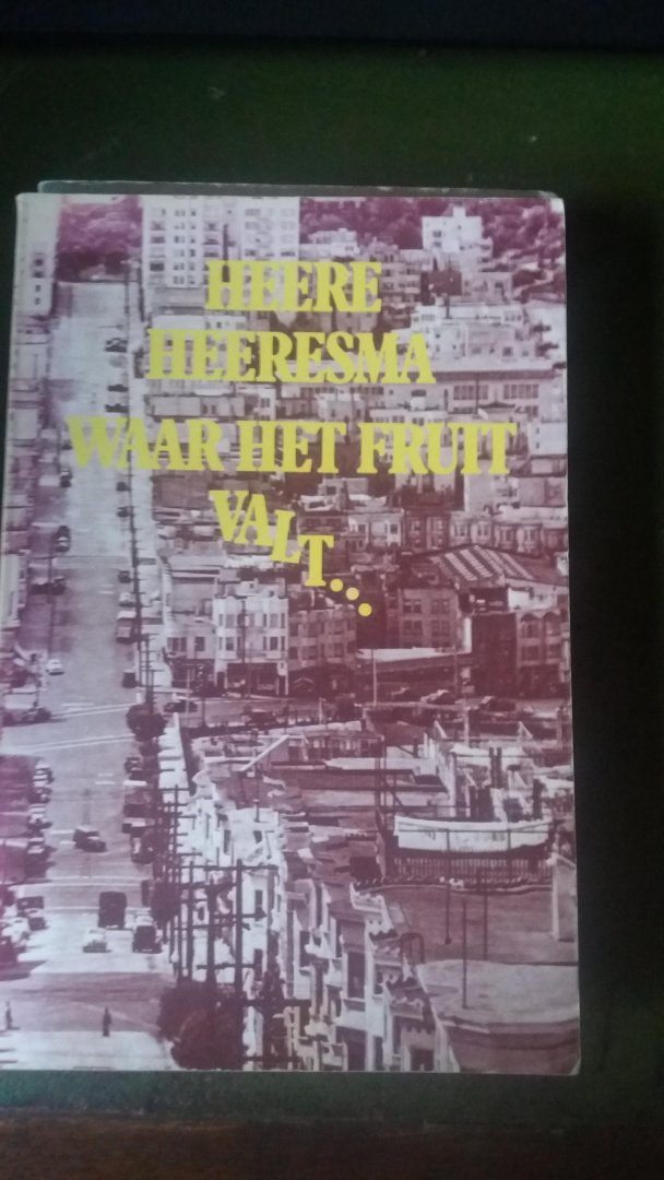 Heeresma, Heere - Waar het fruit valt