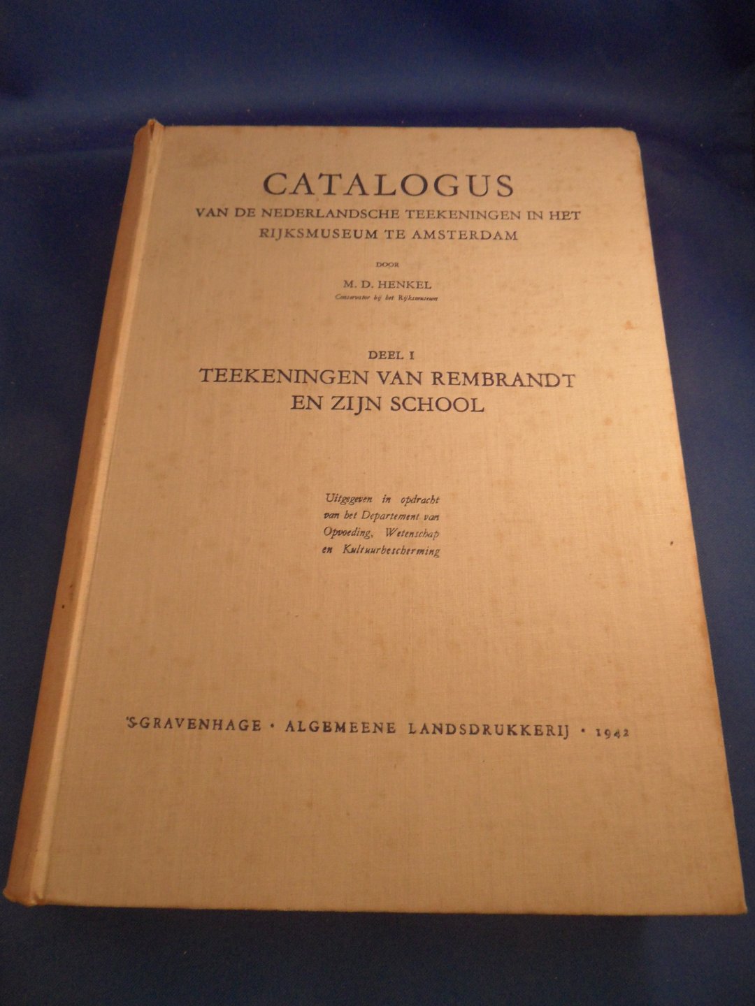 Henkel, M.D - Catalogus van de Nederlandsche Teekeningen in het Rijksmuseum te Amsterdam. Deel 1 Teekeningen van Rembrandt en zijn School