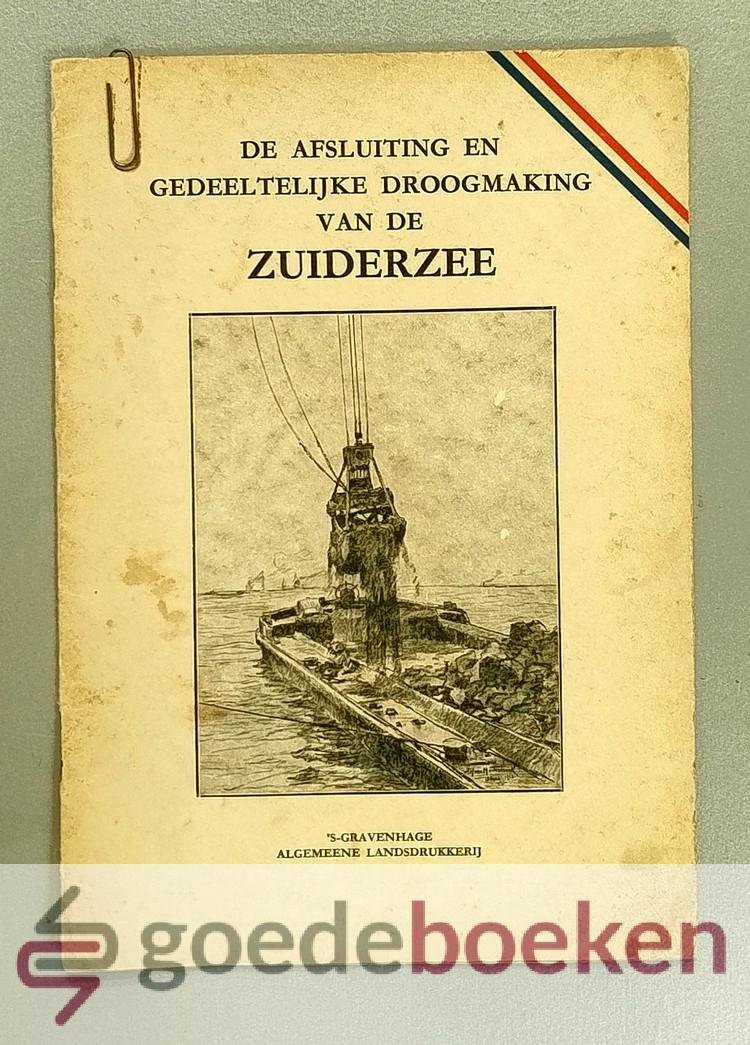 , - De afsluiting en gedeeltelijke droogmaking van de Zuiderzee