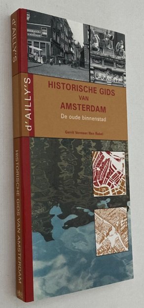 Vermeer, Gerrit, Ben Rebel, - Historische gids van Amsterdam. De oude binnenstad. (d'Ailly's Historische Gids van Amsterdam)
