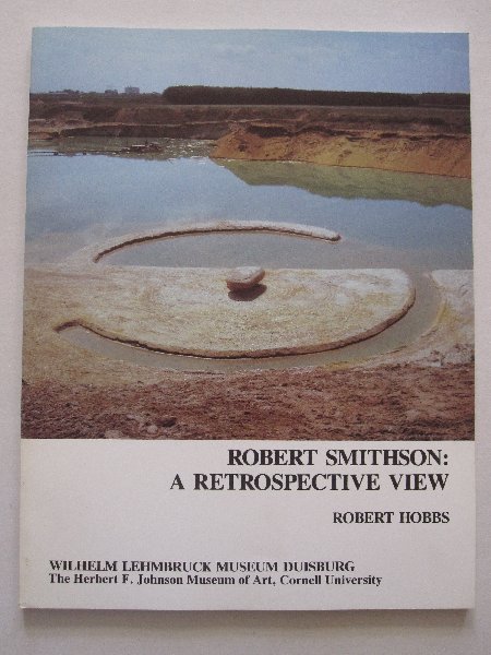 Robert Hobbs - Robert Smithson: A Retrospective View