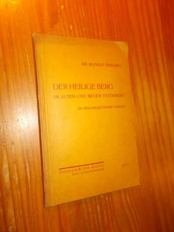 FRIELING, DR R., - Der Heilige Berg Im Alten und Neuen Testament. Theologie und Kultus Heft 4.