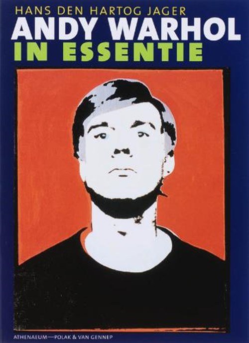 Hans den Hartog Jager - Andy Warhol in essentie