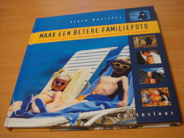 Bavister, Steve - Maak een betere familiefoto