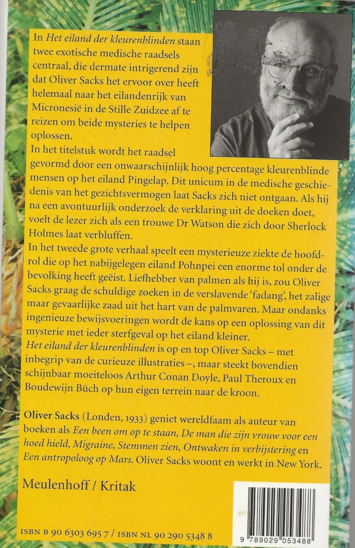 Sacks, O. uit het Engels vertaald door Han Visseman - Het eiland der kleurenblinden  en Het palmvareneiland een Boek in twee delen