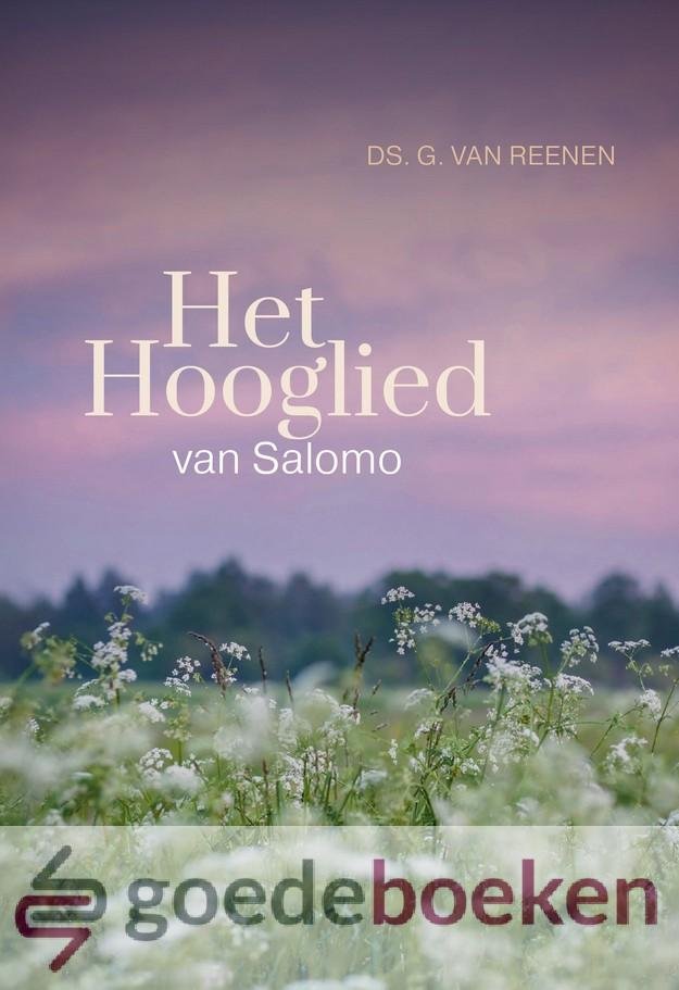Reenen, Ds. G. van - Het Hooglied van Salomo *nieuw*