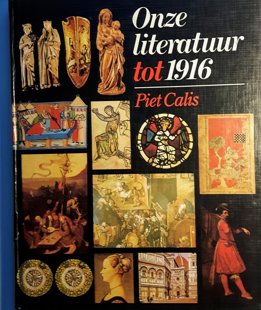 Calis, Piet - Onze literatuur tot 1916