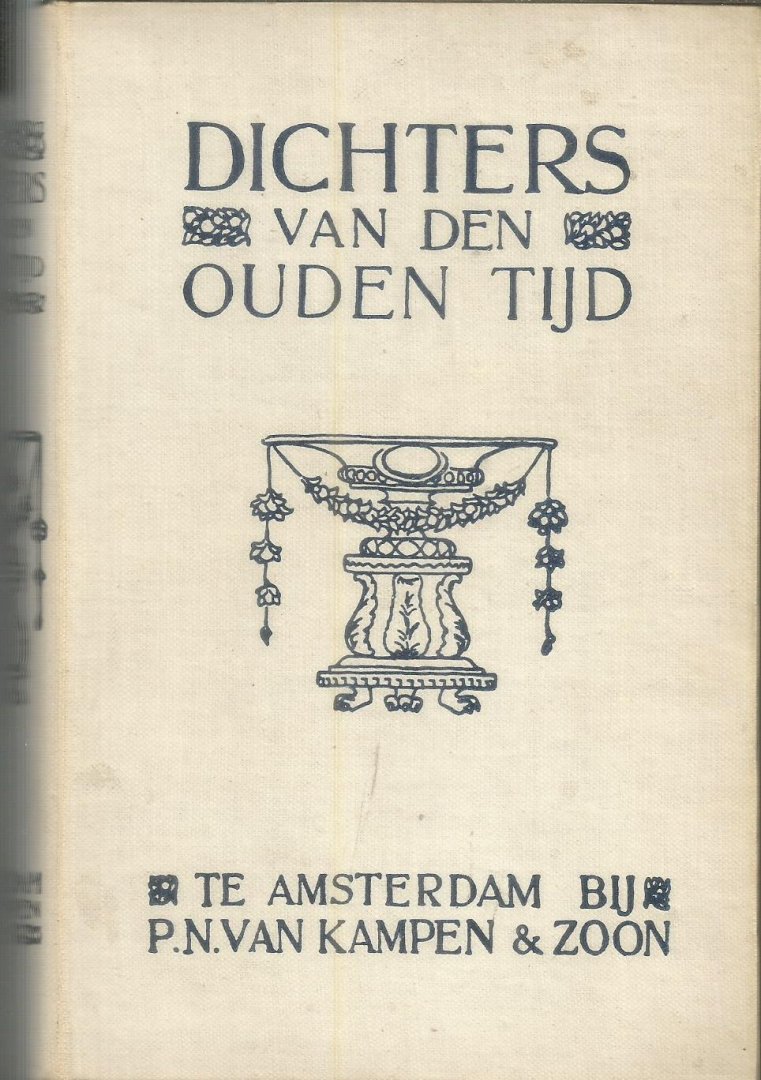 Kalff, G.  -  samenstelling - Dichters van den ouden tijd - o.a. Breero, Camphuysen, vd Wiele, Dullaert etc.