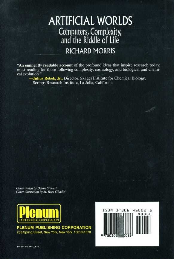 Morris, Richad - Artificial Worlds. Computers, Complexity and the Riddle of Life.